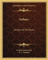 Indians: Hunters Of The Plains 1432627724 Book Cover