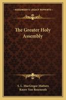 The Greater Holy Assembly 1425322921 Book Cover