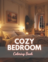 Cozy Bedroom Coloring Book: 100+ High-Quality and Unique Coloring Pages B0CVBJKLPC Book Cover