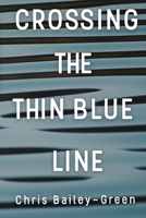 Crossing The Thin Blue Line 1788307356 Book Cover