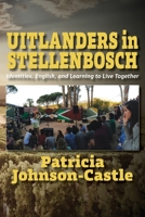 Uitlanders in Stellenbosch: Identities, English, and Learning to Live Together 995655491X Book Cover