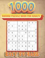 1000 Sudoku Puzzle Book for Adults Easy to Hard: 1000 Easy to Hard Sudoku Puzzles With Solutions, Sudoku Puzzle Book for Adults 1000, Relaxing Sudoku ... Puzzle Book for Adults Upgrade Thinking B08YP23H19 Book Cover