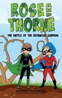 Rose and Thorne: The Battle of the Botanical Gardens 1732510415 Book Cover