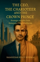 The CEO, The Charioteer and The Crown Prince B0FFYKSHM9 Book Cover