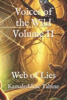 Voices of the Wild Volume II: The Web of Lies B0DXFTHR8H Book Cover
