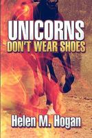 Unicorns Don't Wear Shoes 1604411074 Book Cover