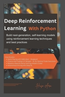 Deep Reinforcement Learning with Python: Build next-generation, self-learning models using reinforcement learning techniques and best practices B0FC6538LG Book Cover