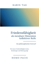 Friedensfähigkeit als messbare Dimension kollektiver Reife - Ein philosophischer Entwurf: Wie innere Friedensfähigkeit Leben, Beziehungen und Führung prägt (German Edition) 3695166274 Book Cover