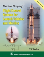 PRACTICAL DESIGN OF FLIGHT CONTROL SYSTEMS FOR LAUNCH VEHICLES AND MISSILES 9387997812 Book Cover