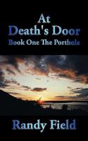 At Death's Door: Book One The Porthole 1449017185 Book Cover