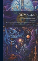 De Magia,: De Observatione Somniorvm, Et De Divinatione Astrologica, Libri Tres. Adversvs Fallaces, Et Svperstitiosas Artes. (Latin Edition) 1020218231 Book Cover