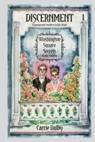 Discernment: Washington Square Secrets Book 1: Washington Square Secrets 1957892242 Book Cover