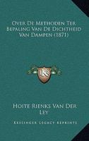 Over De Methoden Ter Bepaling Van De Dichtheid Van Dampen (1871) 1160221111 Book Cover