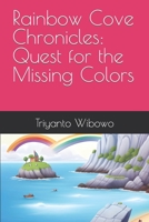Rainbow Cove Chronicles: Quest for the Missing Colors B0CGKV41S2 Book Cover