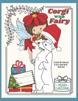 Corgi With Fairy: The Dog Lover's Christmas Coloring Book For Kids B08LGGS1Q9 Book Cover