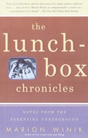 The Lunch-Box Chronicles: Notes from the Parenting Underground 0375701702 Book Cover