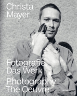 Christa Mayer Fotografie. Das Werk /anglais/allemand 3954767724 Book Cover