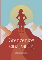 Grenzenlos einzigartig: Lebenspfade von Mutmacherinnen (German Edition) 3384037804 Book Cover