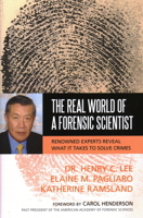 The Real World of a Forensic Scientist: Renowned Experts Reveal What It Takes to Solve Crimes 1591027292 Book Cover