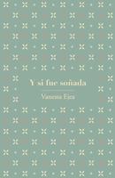 Y si fue soñada 1539872173 Book Cover