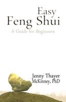 Easy Feng Shui: A Guide for Beginners 1462690572 Book Cover