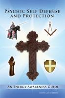 Psychic Self Defense And Protection: An Energy Awareness Guide 1432756192 Book Cover
