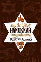 May the Lights of Hanukkah Bring You Happiness Today and Always 1720260583 Book Cover