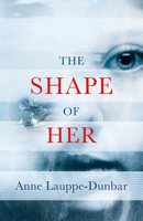 The Shape of Her 1781727325 Book Cover