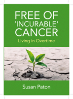 Free of 'incurable' Cancer: Living in Overtime 177186205X Book Cover