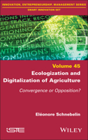 Ecologization and Digitalization of Agriculture: Convergence or Opposition? (ISTE Invoiced) 1836690452 Book Cover