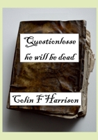 Questionlesse he will be dead: Warning- Don't try this at home 1446106519 Book Cover