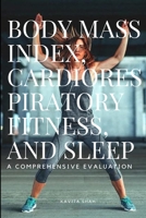 Body Mass Index, Cardiorespiratory Fitness, and Sleep 8395836430 Book Cover