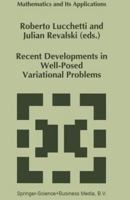 Recent Developments in Well-Posed Variational Problems (Mathematics and Its Applications) 0792335767 Book Cover