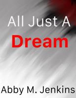 All Just A Dream B0G257F4PZ Book Cover