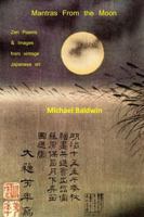 Mantras From the Moon: Zen Poems & Images From Vintage Japanese Art B0GTQVK92W Book Cover