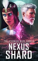 Nexus Shard (The Aternien Wars) B0DGDZWLWK Book Cover