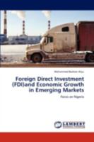 Foreign Direct Investment (FDI)and Economic Growth in Emerging Markets: Focus on Nigeria 3845433655 Book Cover