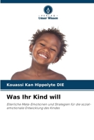 Was Ihr Kind will (German Edition) 6207962427 Book Cover