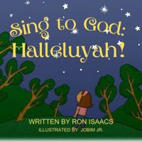 Sing to God: Halleluyah! 1955368554 Book Cover