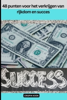48 punten voor het verkrijgen van rijkdom en succes B0F782412R Book Cover