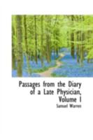 Passages from the Diary of a Late Physician, Volume I 0559363869 Book Cover