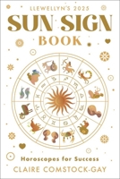 Llewellyn's 2025 Sun Sign Book: Horoscopes for Success 0738771996 Book Cover