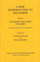 A New Introduction to Old Norse: Glossary and Index of Names No.3 0903521709 Book Cover
