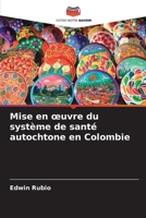 Mise en oeuvre du système de santé autochtone en Colombie (French Edition) 6206953130 Book Cover