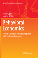 Behavioral Economics: Toward a New Economics by Integration with Traditional Economics 9811064385 Book Cover