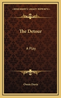 The Detour: A Play (Classic Reprint) 0548498296 Book Cover