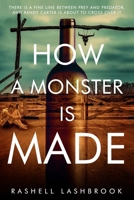 How a Monster is Made 0998691739 Book Cover