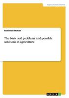 The basic soil problems and possible solutions in agriculture 3640921364 Book Cover