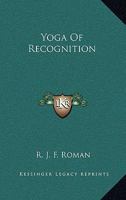 Yoga of Recognition 1432565664 Book Cover