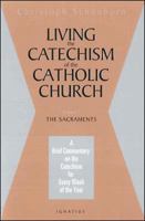 Living the Catechism of the Catholic Church, Vol. 2: The Sacraments 0898707277 Book Cover